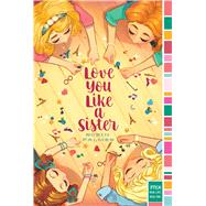 Love You Like a Sister by Palmer, Robin, 9781481466424