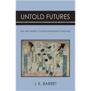 Untold Futures by J. K. Barret, 9781501706424