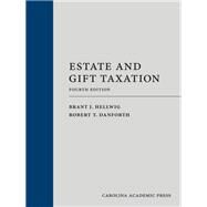 Estate and Gift Taxation, Fourth Edition by Brant J. Hellwig; Robert T. Danforth, 9781531026424