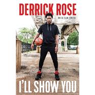 I'll Show You by Rose, Derrick; Smith, Sam, 9781629376424