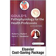 Gould's Pathophysiology for the Health Professions by Hubert, Robert J.; VanMeter, Karin C., Ph.D., 9780323526425