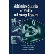 Multivariate Statistics for Wildlife and Ecology Research by McGarigal, Kevin; Cushman, Sam; Stafford, Susan G., 9780387986425