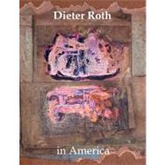 Dieter Roth in Amer PA by Dobke,Dirk, 9780500976425