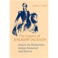 The Legacy of Andrew Jackson by Remini, Robert V., 9780807116425