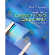 Introduction to Materials Science and Engineering A Guided Inquiry by Douglas, Elliot P., 9780132136426