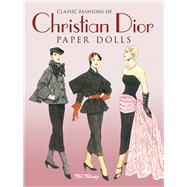 Classic Fashions of Christian Dior Re-created in Paper Dolls by Tierney, Tom, 9780486286426