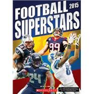 Football Superstars 2015 by Kelley, K. C., 9780545826426