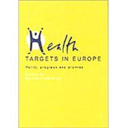 Health Targets In Europe Polity, Progress and Promise by Marinker, Marshall; Mckee, Martin, 9780727916426