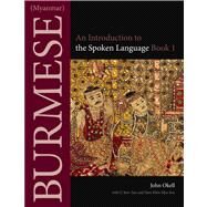 Burmese Myanmar Book 1 by Okell, John; Tun, U Saw (CON); Swe, Daw Khin Mya (CON), 9780875806426