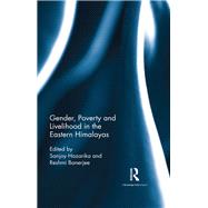 Gender, Poverty and Livelihood in the Eastern Himalayas by Hazarika; Sanjoy, 9781138696426