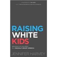 Raising White Kids by Harvey, Jennifer; Wise, Tim, 9781501856426