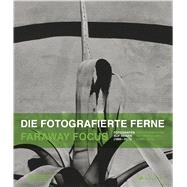 Faraway Focus Photographers Go Travelling (1880-2015) by Domrose, Ulrich; Kohler, Thomas, 9783791356426