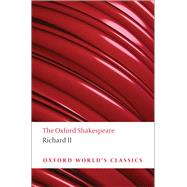 Richard II by Shakespeare, William; Dawson, Anthony B.; Yachnin, Paul, 9780198186427