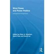 Wind Power and Power Politics : International Perspectives by Strachan, Peter; Lal, David; Toke, David, 9780203886427