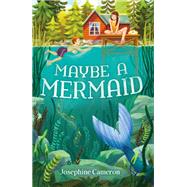 Maybe a Mermaid by Cameron, Josephine, 9780374306427