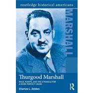 Thurgood Marshall: Race, Rights, and the Struggle for a More Perfect Union by Zelden; Charles, 9780415506427