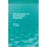 The Economics of the Industrial Revolution (Routledge Revivals) by Mokyr; Joel, 9780415676427