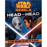 Star Wars Rebels: Head to Head by Hidalgo, Pablo, 9780545746427