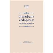 Shakespeare and Spenser Attractive Opposites by Lethbridge, J. B., 9780719086427