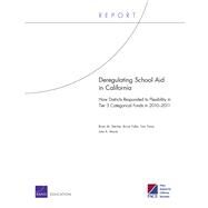 Deregulating School Aid in California How Districts Responded to Flexibility in Tier 3 Categorical Funds in 20102011 by Stecher, Brian M.; Fuller, Bruce; Timar, Tom; Marsh, Julie A.; Briggs, Mary; Han, Bing; Katz, Beth; Spain, Angeline; Waite, Anisah, 9780833076427