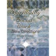 Spirituality in Social Work: New Directions by Canda; Edward R, 9781138996427