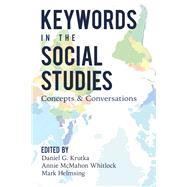 Keywords in the Social Studies by Krutka, Daniel G.; Whitlock, Annie Mcmahon; Helmsing, Mark, 9781433156427