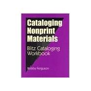 Cataloging Nonprint Materials by Ferguson, Bobby, 9781563086427