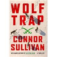 Wolf Trap A Thriller by Sullivan, Connor, 9781982166427