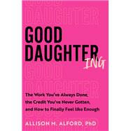 Good Daughtering by Allison M. Alford, PhD, 9780063436428