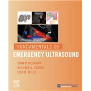Fundamentals of Emergency Ultrasound by McGahan, John P.; Schick, Michael A.; Mills, Lisa, 9780323596428
