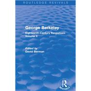 George Berkeley (Routledge Revivals): Eighteenth-Century Responses: Volume II by Berman; David, 9780415736428