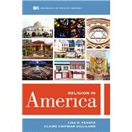 Religion in America by Pearce, Lisa D.; Chipman Gilliland, Claire, 9780520296428