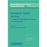 Geometric Galois Actions by Edited by Leila Schneps , Pierre Lochak, 9780521596428