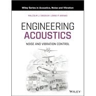 Engineering Acoustics Noise and Vibration Control by Crocker, Malcolm J.; Arenas, Jorge P., 9781118496428