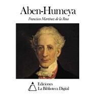 Aben-Humeya by de la Rosa, Francisco Martnez, 9781502826428