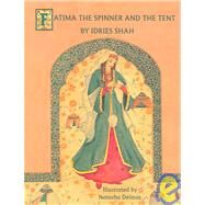Fatima the Spinner and the Tent by Shah, Idries, 9781883536428