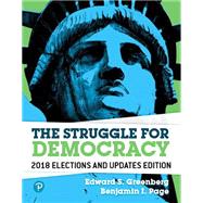 The Struggle for Democracy, 2018 Elections and Updates Edition [Rental Edition] by Greenberg, Edward S., 9780135246429
