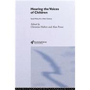 Hearing the Voices of Children: Social Policy for a New Century by Hallett,Christine, 9780415276429