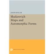 Shafarevich Maps and Automorphic Forms by Kollr, Jnos, 9780691636429