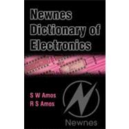 Newnes Dictionary of Electronics by Amos; Amos, 9780750656429