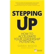 Stepping Up How to accelerate your leadership potential by Wood, Sarah; O'Keeffe, Niamh, 9781292186429