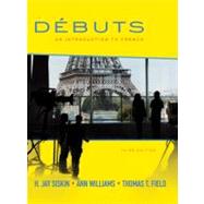 Debuts: An Introduction to French Student Edition Debuts by Siskin, H. Jay; Williams, Ann; Field, Tom, 9780073386430