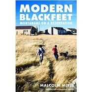 Modern Blackfeet by McFee, Malcolm; Graybill, Andrew R., 9780803246430