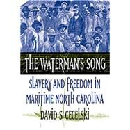The Waterman's Song by Cecelski, David S., 9780807826430
