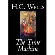 The Time Machine by Wells, H. G., 9780809596430