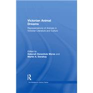 Victorian Animal Dreams: Representations of Animals in Victorian Literature and Culture by Danahay,Martin A.;Morse,Debora, 9781138246430