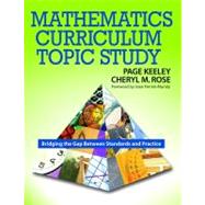 Mathematics Curriculum Topic Study : Bridging the Gap Between Standards and Practice by Page Keeley, 9781412926430