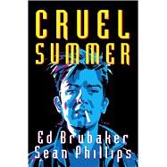Cruel Summer by Brubaker, Ed; Phillips, Sean (CON); Phillips, Jacob (CON), 9781534316430