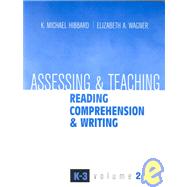 Assessing and Teaching Reading Comprehension and Writing K-3 by Hibbard, K. Michael, 9781930556430