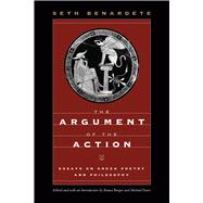 The Argument of the Action by Seth Benardete, 9780226826431